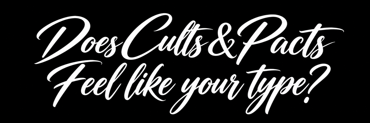 Does Cults & Pacts feel like your type?